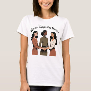 Frauen, die Frauen unterstützen - Einheit und Stär T-Shirt