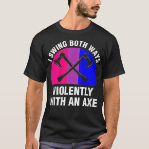 Frauen, die ich auf beiden Wegen gewaltsam schwing T-Shirt