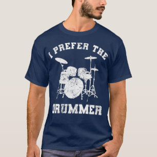 Frauen, die ich bevorzuge die Drummer Funny Liebe T-Shirt