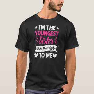 Frauen, die ich bin die jüngste Schwester Regeln g T-Shirt