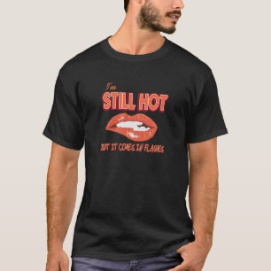 Frauen, die ich bin immer noch heiß, kommt nur in T-Shirt