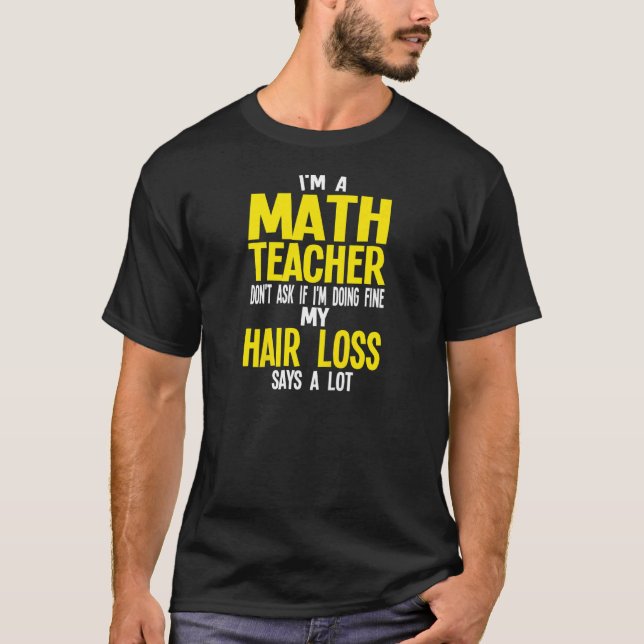 Frauen, die ich bin Mathematiklehrer Frag nicht, w T-Shirt (Vorderseite)