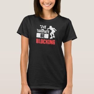 Frauen, die ich eher blockieren Zitat für eine Rol T-Shirt