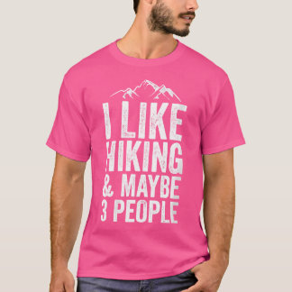 Frauen, die ich gerne wandern, und vielleicht 3 Le T-Shirt
