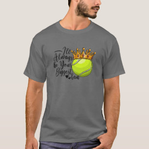 Frauen, die ich immer deine größte Fan-Tennis-Mama T-Shirt