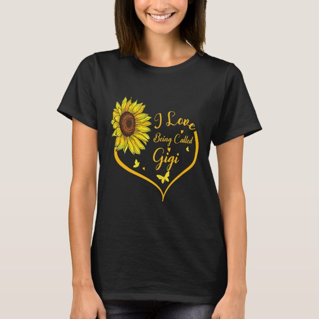 Frauen, die ich Liebe nennen, sind Gigi Sonnenblum T-Shirt (Vorderseite)