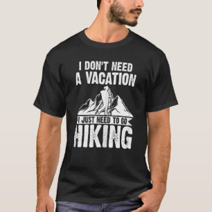 Frauen, die ich nicht brauche, um zu wandern Klett T-Shirt