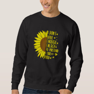 Frauen, die ich nicht genug Energie habe, um so zu Sweatshirt