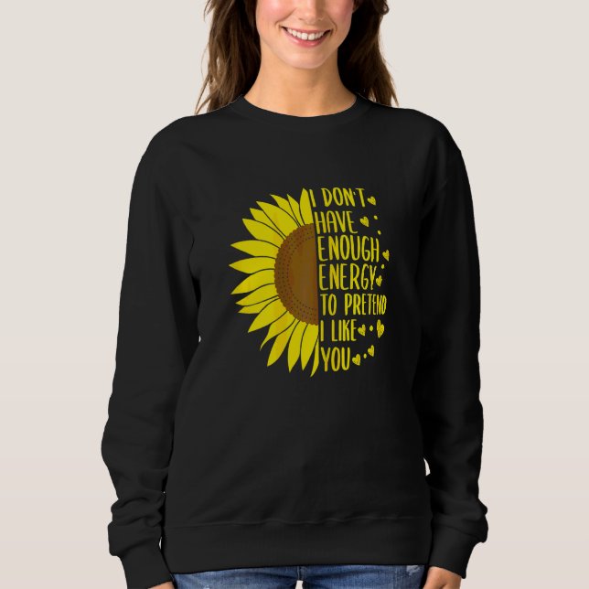 Frauen, die ich nicht genug Energie habe, um so zu Sweatshirt (Vorderseite)