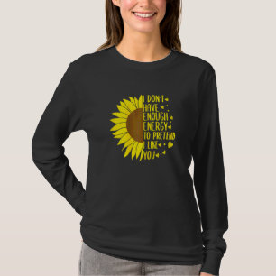 Frauen, die ich nicht genug Energie habe, um so zu T-Shirt