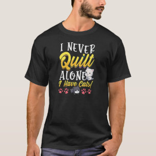 Frauen, die ich nie allein gequilt habe, ich habe T-Shirt
