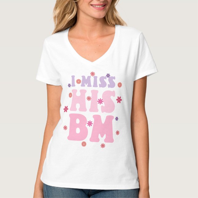 Frauen, die ich vermisse, witzige Zitate T-Shirt (Vorderseite)