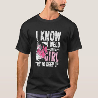 Frauen, die ich wie ein Schweißerweibchen war T-Shirt