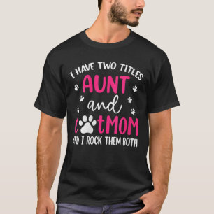 Frauen, die ich zwei Titten Tante und Katze Mama l T-Shirt