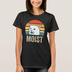 Frauen, die Katzen-Meme-Wort feucht bedrängt besch T-Shirt