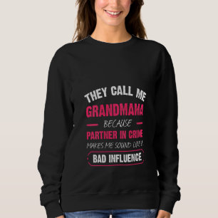 Frauen, die mich Großmama nennen, weil sie Partner Sweatshirt