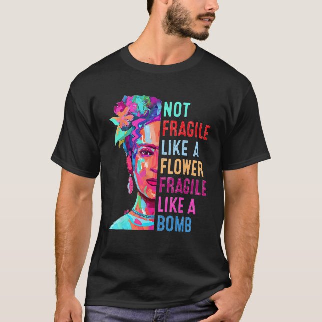 Frauen, die nicht zerbrechlich sind wie eine zerbr T-Shirt (Vorderseite)