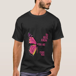 Frauen, die Sie bis dahin nie wissen, wie stark Si T-Shirt