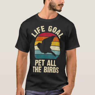 Frauen, die Vögel ohne Leben zu sich nehmen wollen T-Shirt