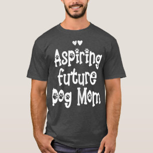 Frauen, die zukünftige Hundemama werden wollen T-Shirt
