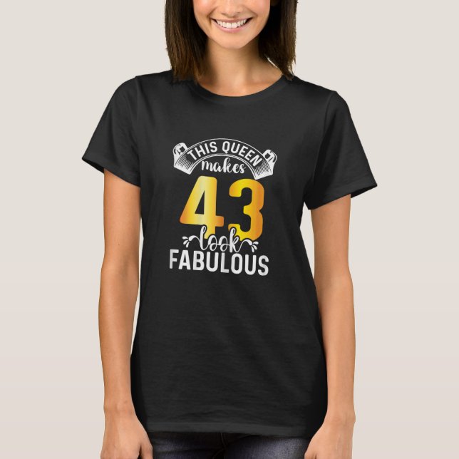 Frauen diese Königin lässt 43 vorbildliche 43 Jahr T-Shirt (Vorderseite)