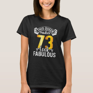 Frauen diese Königin lässt 73 vorbildlich aussehen T-Shirt