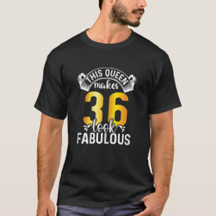 Frauen diese Königin macht 36 fabelhaft aussehen 3 T-Shirt
