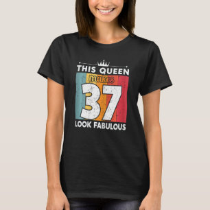 Frauen diese Königin macht 37 fabelhaft aussehen 3 T-Shirt