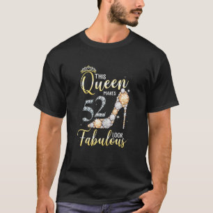 Frauen diese Königin macht 52. fabelhaft aussehen  T-Shirt