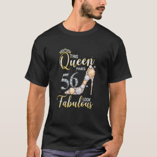 Frauen diese Königin macht 56. fabelhaft aussehen T-Shirt