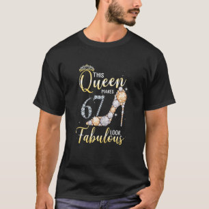 Frauen diese Königin macht 67. fabelhaft aussehen  T-Shirt