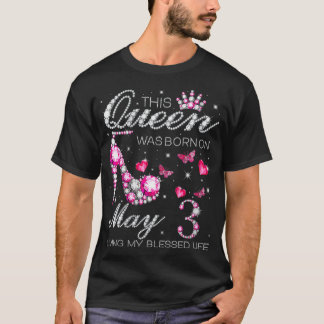 Frauen Diese Königin war am 3. Mai Geboren, meine  T-Shirt