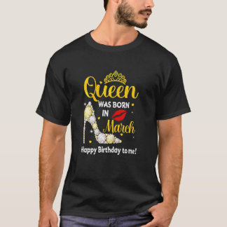 Frauen Diese Königin war Geboren im März Geburtsta T-Shirt