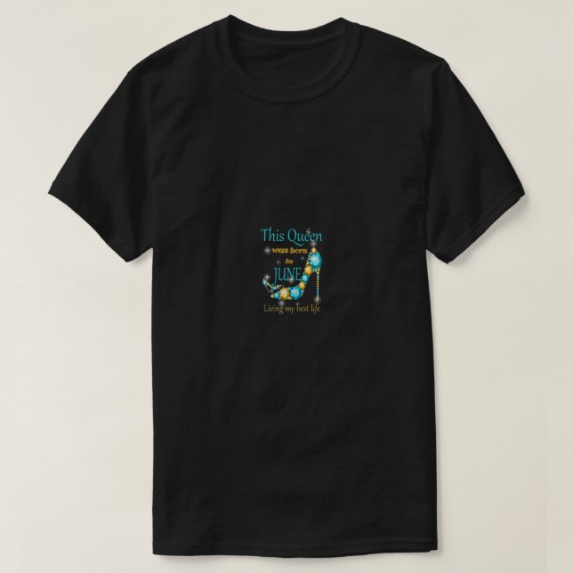 Frauen Diese Königin war im Juni Geboren T-Shirt (Design vorne)