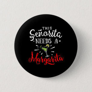 Frauen Diese Senorita braucht eine Margarita Funny Button