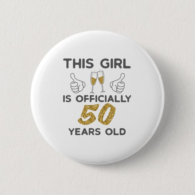 Frauen dieses Mädchen offiziell 50 Jahre 50. Gebur Button (Vorderseite)