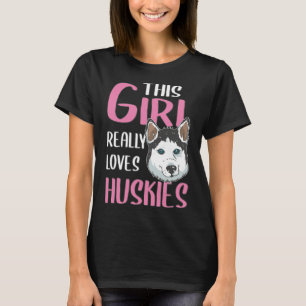 Frauen dieses Mädchen wirklich Lieben Huskies T-Shirt