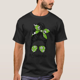 Frauen Dy Granny Life Soccer Mütter Tag Messy Bu T-Shirt
