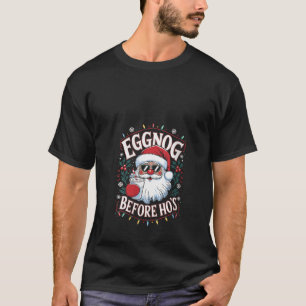 Frauen Eggnog Vor Ho s Lustiges Weihnachten Santa T-Shirt