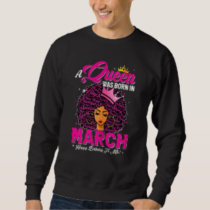 Frauen eine Königin war Geboren in März Black Afri Sweatshirt