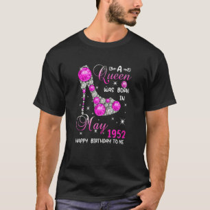 Frauen eine Königin wurde im Mai 1952 Geboren High T-Shirt