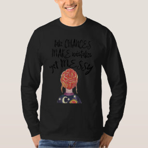 Frauen Ergreifen Chancen Machen Fehler Kriegen Ärg T-Shirt