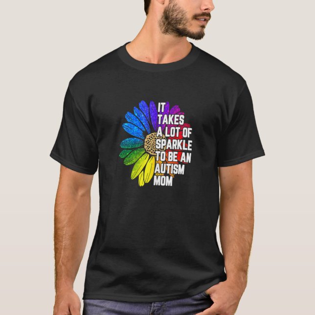 Frauen, es braucht viel Funken, um Autismus zu sei T-Shirt (Vorderseite)