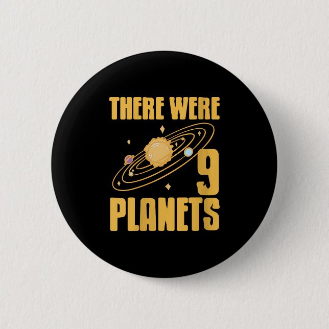 Frauen Es gab 9 Planeten Funny Science Space Ne Button (Vorderseite)
