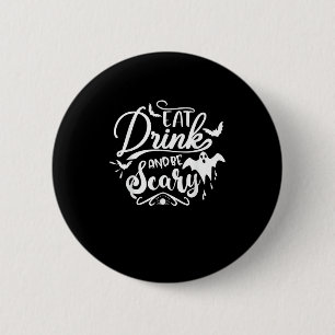 Frauen Essen Trinken Und Sei Gruselig Halloween Mo Button