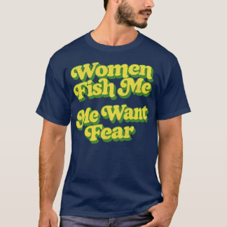 Frauen Fish Me Woll Angst T-Shirt