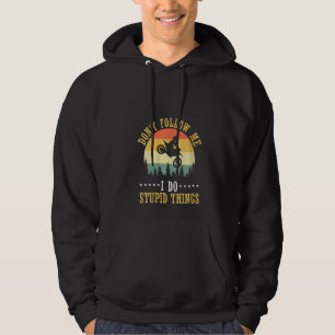 Frauen folgen mir nicht, ich mache stupides Motorr Hoodie