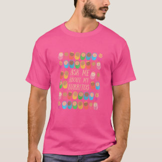 Frauen Fragte mich über meine Burritos NICU Kranke T-Shirt