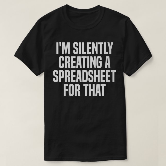 Frauen, für die ich leise eine Tabelle erstelle T-Shirt (Design vorne)