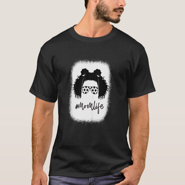 Frauen gebleicht Mama Life Soccer Sport Messy Bun  T-Shirt (Vorderseite)